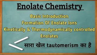 Enolate ChemistryIntroductionFormation Of Enolate Ions in hindi [upl. by Gula197]