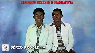 SÉRIO PROBLEMA  Lindomar Rezende e João Batista 1978 [upl. by Nador]