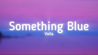 Voila  Something Blue lyrics wearevoila [upl. by Sesom]