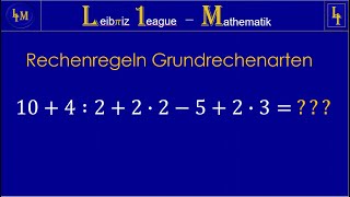 Rechenregeln Grundrechenarten  Punkt vor Strich  Leibniz 1eague  Mathematik [upl. by Elay453]