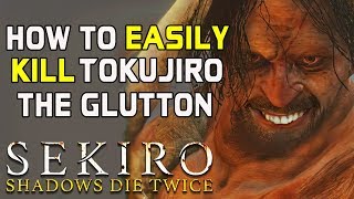 SEKIRO BOSS GUIDES  How To Easily Kill Tokujiro the Glutton [upl. by Phil]