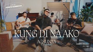 Kung Di Na Ako  c Agsunta  Live Performance Video [upl. by Nrubyar]