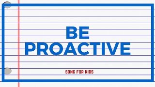 Be Proactive Song  Leadership song for kids to learn to take initiative [upl. by Lalad]