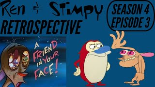 Ren And Stimpy Retrospective Season 4 Episode 3 A Friend In Your Face [upl. by Cargian48]