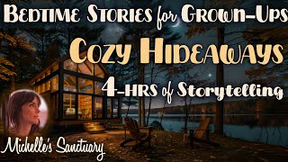 4HRS of Sleepy Stories ✨ COZY HIDEAWAYS 🌙 Calm Bedtime Stories for GrownUps [upl. by Anel]