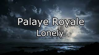 Palaye Royale  Lonely lyrics [upl. by Enilemme]