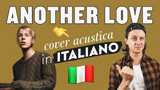 ANOTHER LOVE in ITALIANO 🇮🇹 Tom Odell cover [upl. by Persas]