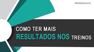 COMO TER MAIS RESULTADOS NOS TREINOS  BKotaka Personal [upl. by Adnohsar]