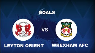 LEYTON ORIENT versus WREXHAM AFC [upl. by Osterhus184]