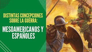 DISTINTAS CONCEPCIONES SOBRE LA GUERRA mesoamericanos y españoles  Historia 4º grado [upl. by Terrab]