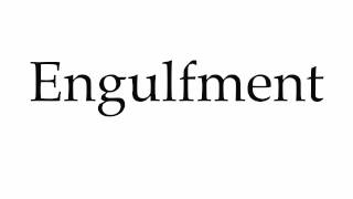 How to Pronounce Engulfment [upl. by Christabelle]