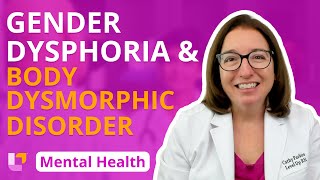 Gender Dysphoria amp Body Dysmorphic Disorder Psychiatric Mental Health  LevelUpRN [upl. by Edwina353]