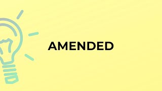 What is the meaning of the word AMENDED [upl. by Hambley]