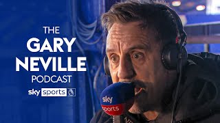 I loved that game 😍  The Gary Neville Podcast 🎙️ [upl. by Dulcle]