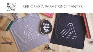 SERIGRAFIA PARA PRINCIPIANTES I  WARM HOME LIFE [upl. by Sac]