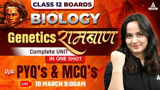 Class 12 Biology  Genetics Complete Unit in One Shot With PYQs amp MCQs By Sakshi maam [upl. by Hershel]