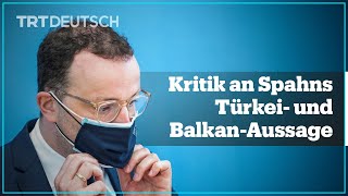 Kritik an Spahns Türkei und BalkanAussage [upl. by Becca601]