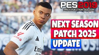 PES 2019 NEXT SEASON PATCH 2025 UPDATE [upl. by Nniuq701]