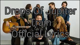 Drops Of Jupiter  Train  Official Lyrics [upl. by Eimmij]