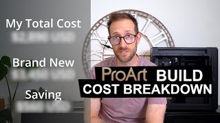 ProArt Build  Cost Breakdown Tech Notice Inception [upl. by Watkins]