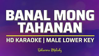 Banal Mong Tahanan  KARAOKE  Male Lower Key F [upl. by Sacksen]