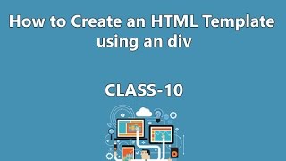 How to create an HTML Template using an DivClass 10 [upl. by Armstrong]