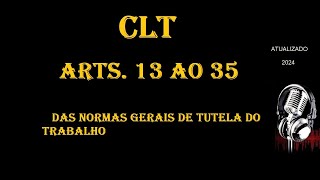 CONSOLIDAÇÃO DAS LEIS TRABALHISTAS CLT  arts 13 ao 35 ATUALIZADO 2024 [upl. by Cyndi]