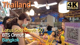 🇹🇭 2022 Lotuss Sukhumvit 50 Onnut  BTS Onnut  walking street  Thai street food  Bangkok market [upl. by Brom]