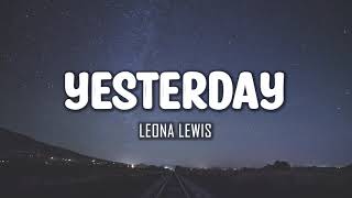 Leona Lewis  Yesterday Lyrics [upl. by Naujej]