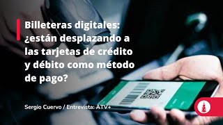 Billeteras digitales ¿están desplazando a las tarjetas de crédito y débito como método de pago [upl. by Sucramal]