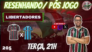 Fluminense x Grêmio  Resenhando pósjogo  205 [upl. by Drawe]