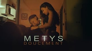 METYS  Doucement CLIP OFFICIEL [upl. by Niamjneb622]