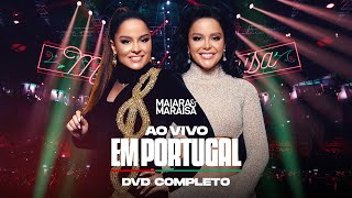 Maiara e Maraisa  DVD Completo Ao Vivo em Portugal [upl. by Enisamoht981]