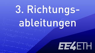 Richtungsableitungen  3 Analysis 2  EE4ETH [upl. by Merp]