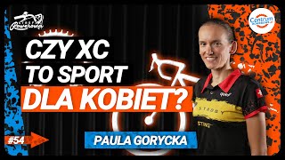 Czy 18 LAT wystarczy by zrozumieć XC  PAULA GORYCKA  STREFA ROWEROWA [upl. by Klug]