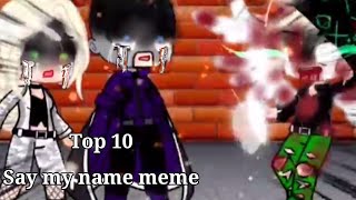 Top 10 Say my name meme [upl. by Fernas]