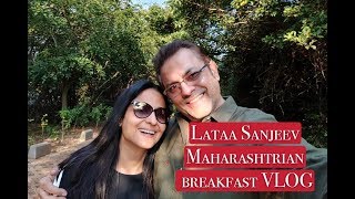 LATAA SABERWALSANJEEV SETH MAHARASHTRIAN BREAKFAST VLOG  MAHARASHTRIAN NASHTA MUMBA  INDIAN FOOD [upl. by Annola]