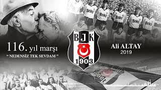 BEŞİKTAŞ 116yıl Marşı quotNedensiz Tek Sevdamquot SözMüzik ALİ ALTAY [upl. by Boyden313]