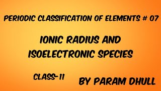 Ionic radiusisoelectronic speciesclass11 unit3 [upl. by Enilaf]