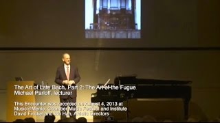 Michael Parloff Lecture on Bach’s ‘Art of Fugue’ at MusicMenlo [upl. by Enaywd29]