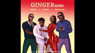 WIZKID  GINGER FT Burna Boy  SAMKUL REMIX [upl. by Xonk]