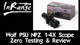 Wolf PSU NPZ 14x Scope Review amp Zero Testing [upl. by Suaeddaht]