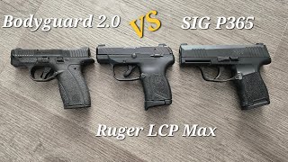 SampW Bodyguard 20 Vs Ruger LCP Max Vs Sig P365 Comparison [upl. by Amery]