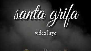 Santa grifaquotvamonos por ahiquotvideo liryc [upl. by Etep]