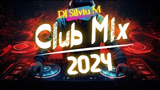 Music Mix 2024  Party Club Dance 2024  Best Remixes Of Popular Songs 2024 MEGAMIX DJ Silviu M [upl. by Onra]