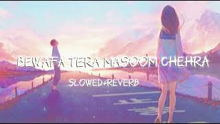 bewafa tera masoom chehra bhul jaane ke jubin nautiyal singer slowed reverb lofi [upl. by Notrub]