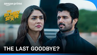 Is This The Final Goodbye ft Mrunal Thakur Vijay Deverakonda💔 The Family Star  Prime Video IN [upl. by Tilden]