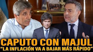 CAPUTO ROMPIÓ EL SILENCIO CON MAJUL quotLA INFLACIÓN VA A BAJAR MÁS RÁPIDOquot [upl. by Hermon673]