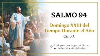 Salmo 94 • Domingo XXIII del Tiempo Durante el Año Ciclo A [upl. by Enelec932]