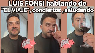 LUIS FONSI hablando de quotEL VIAJEquot  conciertos  saludando y más LuisFonsi ElViaje conciertos [upl. by Milan]